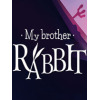 ֵ(My Brother Rabbit)